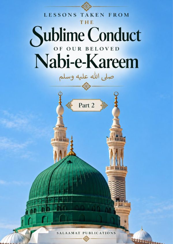 Front cover of Lessons From The Sublime Conduct of Nabi-e-Kareem ﷺ -Part 2