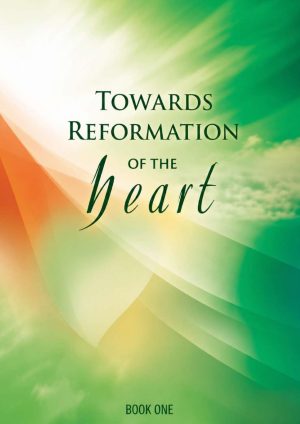 Towards Reformation of the Heart Book 1